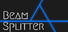 Beam Splitter