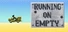 Running on Empty