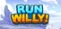 Run Willy!