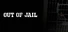 Out of Jail