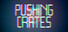Pushing Crates