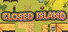Closed Island