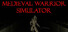 MEDIEVAL WARRIOR SIMULATOR