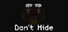 Don't Hide