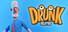 Drunk: Relapsed