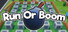 Run Or Boom