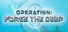 Operation: Forge the Deep