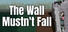 The Wall Mustn't Fall