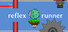 reflex runner