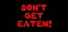 Don't Get Eaten!