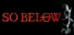 SO BELOW