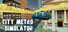 City Metro Simulator