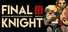 FINAL KNIGHT