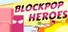 Blockpop Heroes