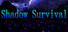 Shadow Survival