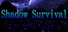 Shadow Survival