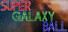 Super Galaxy Ball