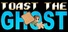 Toast The Ghost