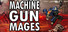 Machine Gun Mages