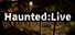 Haunted:Live
