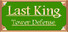 Last King - Tower Defense