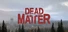 Dead Matter