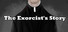 The Exorcist's Story
