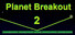 Planet Breakout 2