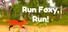 Run Foxy, Run!
