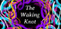 The Waking Knot