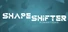 Shape Shifter: Formations