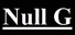 Null G