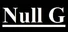 Null G