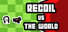 Recoil VS The World