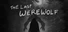 The Last Werewolf