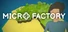 MicroFactory: Echoes of the Seed
