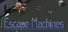 Escape Machines