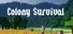 Colony Survival