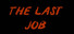 The Last Job