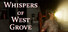 Whispers of West Grove
