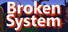 Broken System