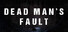 Dead Man's Fault