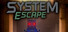 System Escape