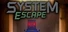 System Escape