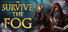 Survive The Fog