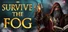 Survive The Fog