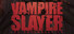 Vampire Slayer: The Resurrection