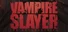 Vampire Slayer: The Resurrection