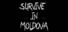 SURVIVE IN MOLDOVA