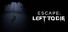 Left to escape